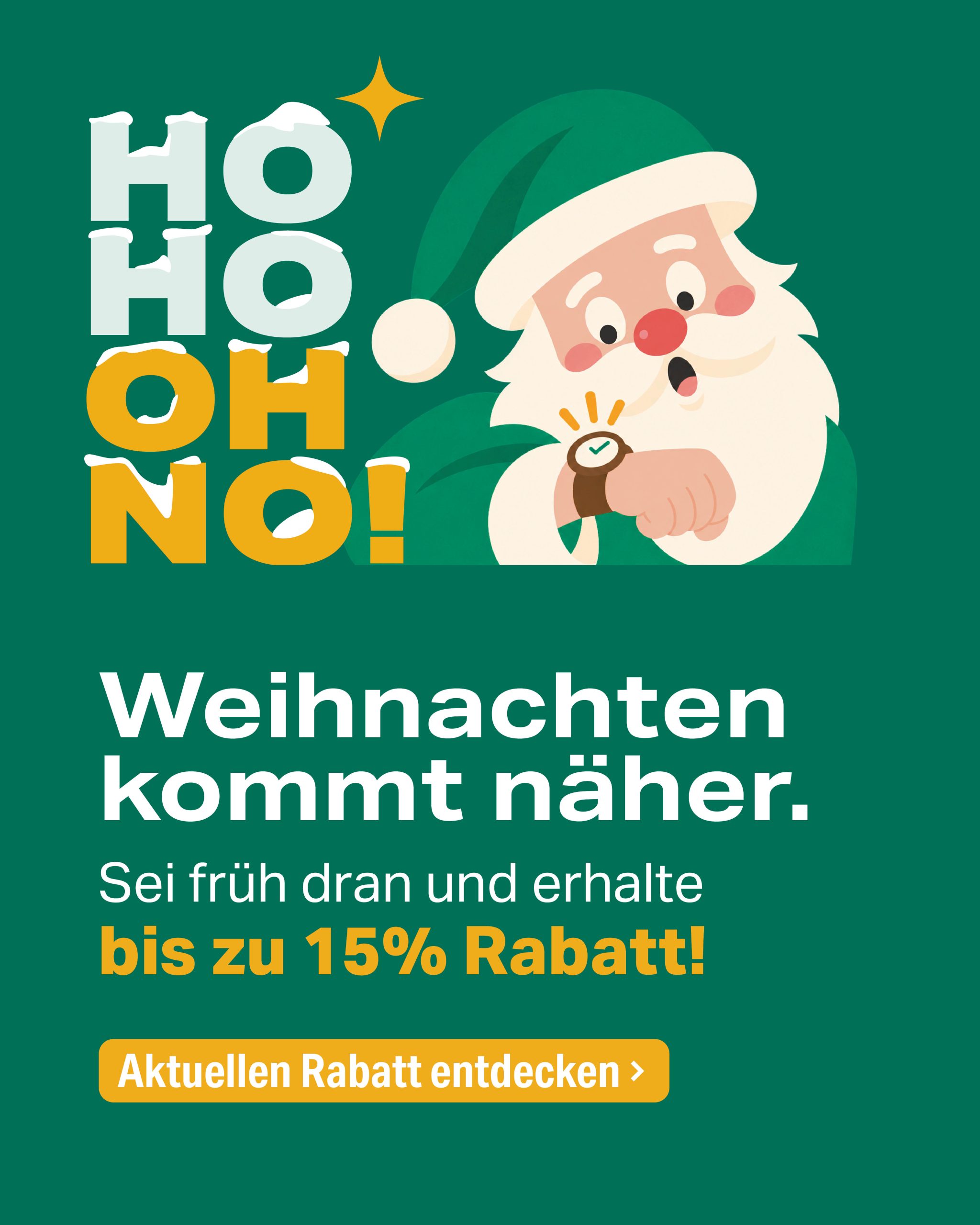 Jetzt früh vor Weihnachten bestellen und bis zu 15% sparen.